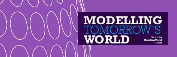 Modelling Tomorrow's World: new perspectives