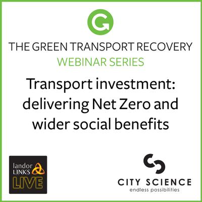Transport investment: delivering Net Zero and wider social benefits event