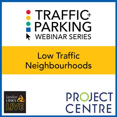 Low Traffic Neighbourhoods in partnership with Project Centre