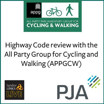 Highway Code review with the All Party Group for Cycling and Walking (APPGCW) event