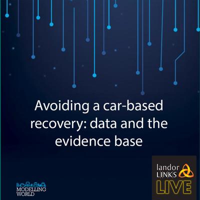 Avoiding a car-based recovery: data and the evidence base