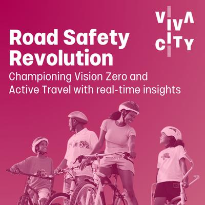 Road Safety Revolution: Championing Vision Zero and Active Travel with real-time insights event