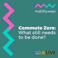 Commute Zero: What still needs to be done?