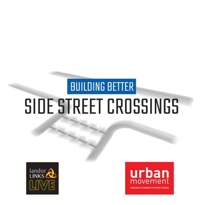 Building Better: Side Street Crossings