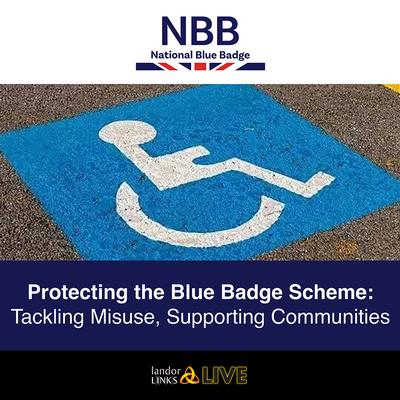 Protecting the Blue Badge Scheme: Tackling Misuse, Supporting Communities event