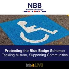 Protecting the Blue Badge Scheme: Tackling Misuse, Supporting Communities