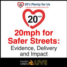 20mph for Safer Streets: Evidence, Delivery and Impact