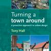 Turning a Town Around: A Proactive Approach to Urban Design