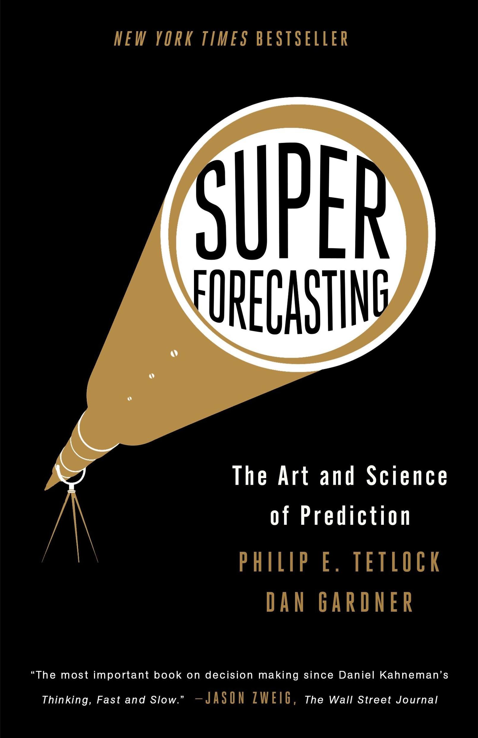 Back in 2011, the Good Judgment Project, led by Philip Tetlock, author of Superforecasting: The Art and Science of Prediction, was the undisputed victor in a tournament led by the US-based Intelligence Advanced Research Projects Activity (IARPA) to gauge the accuracy of forecasts